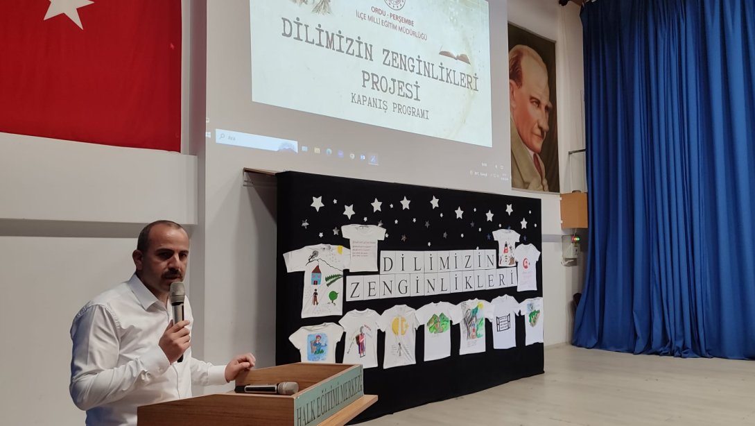 DİLİMİZİN ZENGİNLİKLERİ PROJESİ KAPANIŞ PROGRAMI GERÇEKLEŞTİRİLDİ.