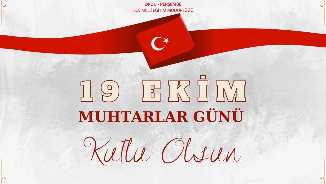 19 EKİM MUHTARLAR GÜNÜ 