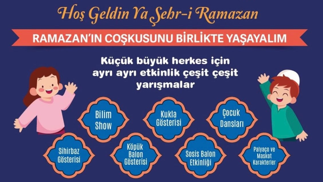 PERŞEMBE'DE RAMAZAN COŞKUSU ETKİNLİKLERLE YAŞANACAK